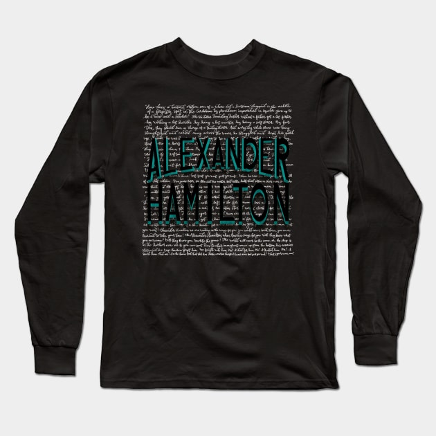 Alexander Hamilton-with Lyric Background Long Sleeve T-Shirt by shemazingdesigns